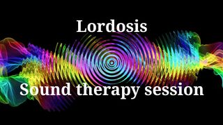 Lordosis _ Sound therapy session