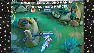 MOMENT KING ZILONG MANIAC DI DEPAN HERO MARCEL