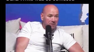 Dana White was so confused