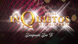 Después de Ti  Los Inquietos del Vallenato