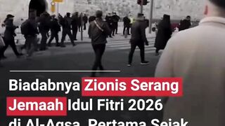 BIADAB ZIONIS SERANG JEMAAH SAAT MAU SHOLAT IDUL FITRI DI MASJID AL- AQSA