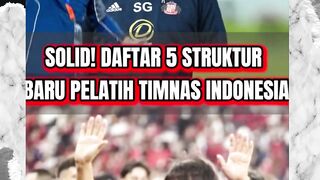 SOLID! DAFTAR 5 STRUKTUR BARU PELATIH TIMNAS INDONESIA 2026