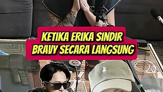 Bravy sindir erika secara langsung