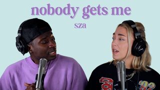 Nobody Gets Me  - Cover SZA