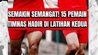 SEMANGAT! 15 PEMAIN TIMNAS INDONESIA HADIR DI LATIHAN KEDUA UNTUK FIFA SERIES 2026