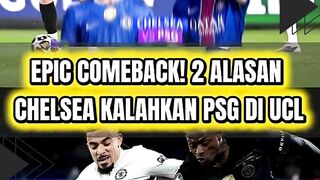 ???? EPIC COMEBACK! Chelsea Bungkam PSG di UCL, Ini 2 Alasannya!
