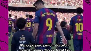 Pernah liat pemain Barca pakai nama huruf Cina di jersey mereka? ????