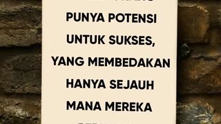Sukses bukan cuman soal potensi, tapi siapa yang mau berusaha