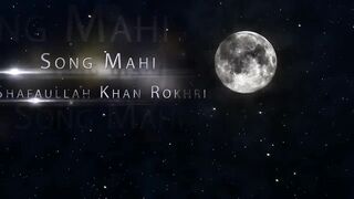 Mahi | Shafaullah Khan Rokhri | (Official Video)