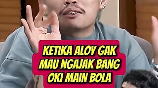 Aloy kesel sama bang oki rengga