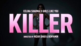 Killer – Celina Sharma & Girls Like You 2
