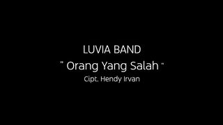 Luvia Band Orang yang salah