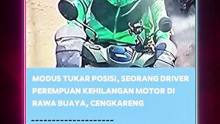 Modus tukar posisi, seorang driver wanita kehilangan motor di rawa buaya, cengkareng