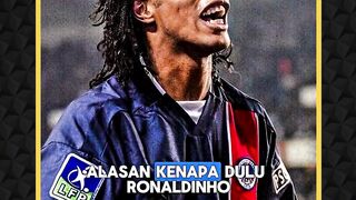 alasan kenapa ronaldinho dijual ke psg