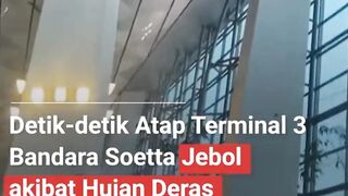 Ngeri! Atap Terminal 3 Bandara Soekarno-Hatta Jebol Saat Hujan Deras
