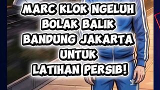 Marc klok ngeluh bolak balik bandung jakarta untuk latihan persib