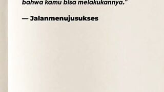Cukup untuk ragukan dirimu, mulai percaya dirimu itu bisa melakukannya
