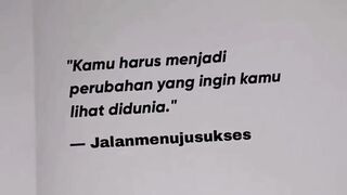 kamu harus jadi perubahan yang ingin kamu lihat didunia