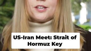 US-Iran Talks: Strait of Hormuz Critical Ceasefire Issue