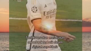 Toni Kroos akan melakukan comeback terbaik dalam sejarah sepak bola!