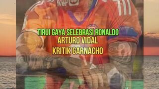 Tirui gaya selebrasi Ronaldo, Arturo Vidal kritik Garnacho!