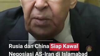 Rusia dan China disebut siap mengawal proses negosiasi antara Amerika Serikat dan Iran di Islamabad