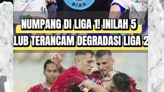 NUMPANG DI LIGA 1! 5 KLUB TERANCAM DEGRADASI KE LIGA 2 INDONESIA