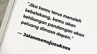 Jika kamu fokus melihat kebelakang, kamu akan kehilangan peluang di depan