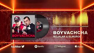 Bojalar _ Elmurod Haqnazarov - Boyvachcha (Official Audio)