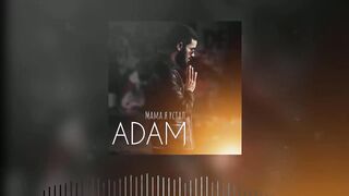 Adam - Мама я устал.