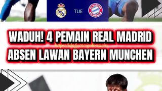 WADUH! 4 PEMAIN REAL MADRID ABSEN LAWAN BAYERN MUNCHEN ????????