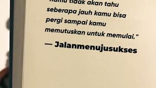 kamu tidak akan tau seberapa jauh kamu bisa pergi sampai kamu putuskan untuk memulai