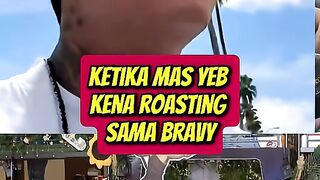 mas yeb di roasting bravy