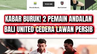 KABAR BURUK! 2 PEMAIN ANDALAN BALI UNITED CEDERA LAWAN PERSIB