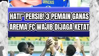 HATI" PERSIB! INILAH 3 PEMAIN GANAS AREMA FC YANG WAJIB DIJAGA KETAT DI PEKAN KE 29