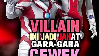 VILLAIN JADI JAHAT INI PENYEBABNYA