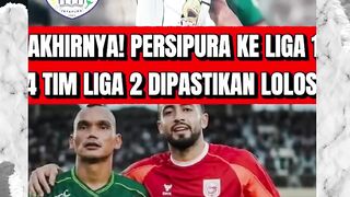 AKHIRNYA! 4 TIM LIGA 2 BAKAL KE LIGA 1 BRI SUPER LEAGUE 2026! ADA PERSIPURA COMEBACK LIGA 1