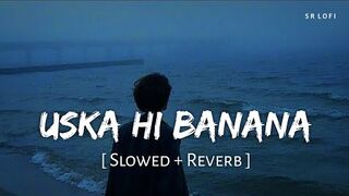 AYE KHUDA / Uska Hi Banana (Slowed + Reverb) | Arijit Singh | 1920 - Evil Returns | Lofi