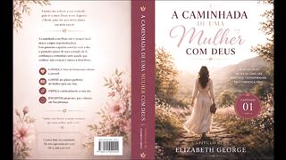 Resumo do capítulo 01 do livro - A caminhada de uma mulher com Deus