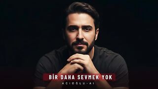 Bir Daha Sevmek Yok- ACIOĞLU-AI ( Offical Music) 2026 Live