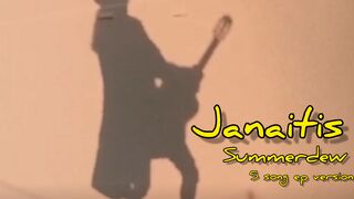 Summerdew Music video,  Janaitis