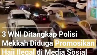 3 WNI DI TANGKAP KEPOLISIAN DI MEKKAH