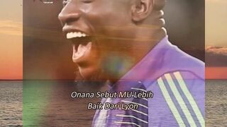 Onana sebut Man United lebih baik dari Lyon.