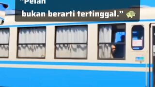 pelan bukan berarti tertinggal