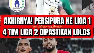 AKHIRNYA! PERSIPURA KE LIGA 1, 4 TIM LIGA 2 DIPASTIKAN LOLOS
