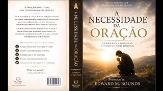 Resumo do capítulo introduçlão do livro - A necessidade da oração