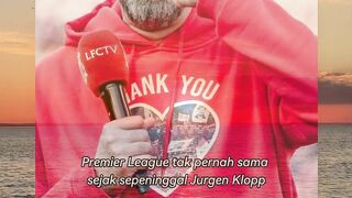 Premier League tak pernah sama sejak sepeninggalan Jurgen Klopp