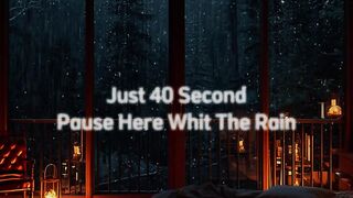 ????️Stay in Calm for 40 Seconds -Cozy Cabin Rain | Sleep, Stress relief #rainsounds #relax