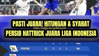 PASTI JUARA! HITUNGAN & SYARAT PERSIB HATTRICK JUARA LIGA INDONESIA