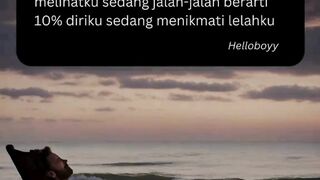 Jangan ukur hidupku hanya dari saat aku bersantai